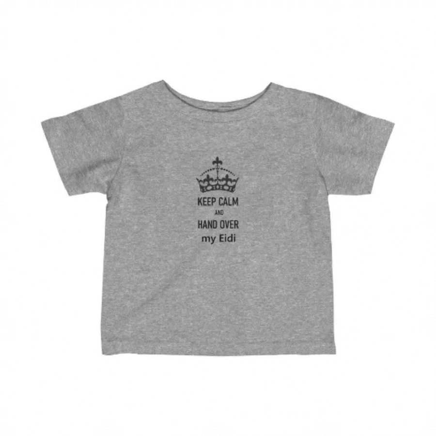 Keep Calm And Give My Eidi Baby Tshirt, 6m To 24m -in Colors